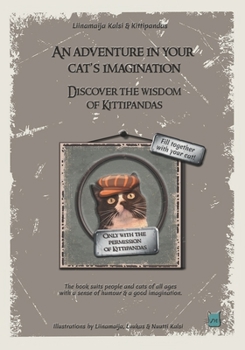 Paperback An adventure in your cat's imagination: Discover the wisdom of Kittipandas Book