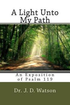 Paperback A Light Unto My Path: An Exposition of Psalm 119 Book