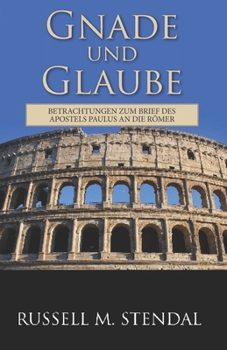 Paperback Gnade Und Glaube: Betrachtungen Zum Brief Des Apostels Paulus an Die Römer [German] Book