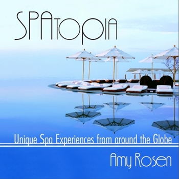 Paperback Spatopia: Unique Spa Experiences from Around the Globe Book