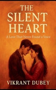 Paperback The Silent Heart: A Love That Never Found a Voice Book