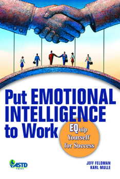 Paperback Put Emotional Intelligence to Work: Equip Yourself for Success Book