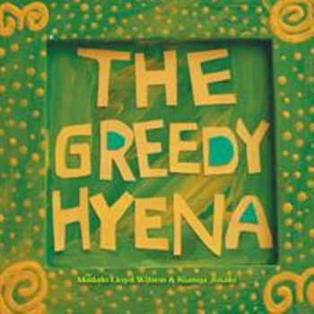Paperback The Greedy Hyena Book