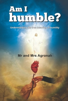 Paperback Am I humble?: Understanding the meaning and nature of humility Book