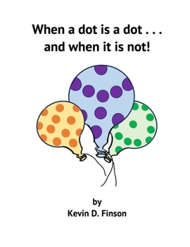 Paperback When a Dot is a Dot . . . and When it is Not! [Large Print] Book