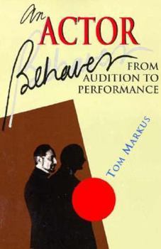 Paperback An Actor Behaves: From Audition to Performance Book