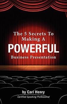 Paperback The 5 Secrets to Making a Powerful Business Presentation Book