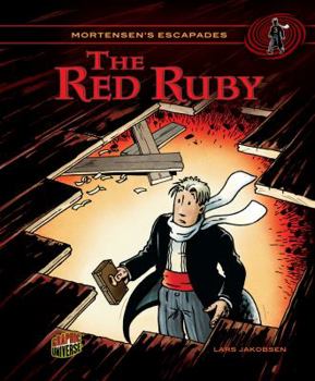 The Red Ruby: Book 3 - Book #3 of the Mortensen's Escapades
