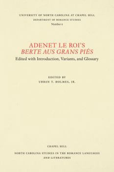 Paperback Adenet Le Roi's Berte Aus Grans Piés: Edited with Introduction, Variants, and Glossary [French] Book
