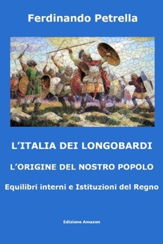 Paperback L'Italia dei Longobardi: L'Origine del Nostro Popolo [Italian] Book