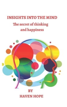 Paperback Insights Into the Mind: The secret of thinking and happiness Book