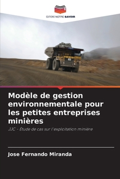Modèle de gestion environnementale pour les petites entreprises minières (French Edition)