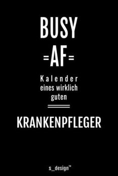 Kalender für Krankenpfleger: Immerwährender Kalender / 365 Tage Tagebuch / Journal [3 Tage pro Seite] für Notizen, Planung / Planungen / Planer, Erinnerungen, Sprüche (German Edition)