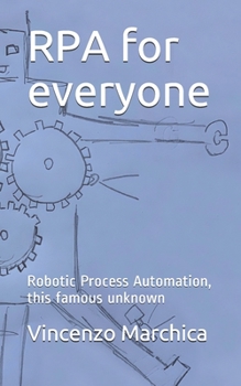 Paperback RPA for everyone: Robotic Process Automation, this famous unknown Book