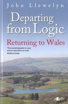 Paperback Departing from Logic: Returning to Wales Book