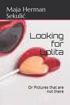 Paperback Looking for Lolita: Or Pictures Not Taken Book