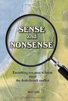 Paperback Sense and Nonsense: What You Need to Know about the Arab-Israeli Conflict Book