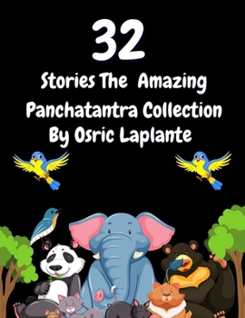Paperback 32 Stories The Amazing Panchatantra Collection: Exemplary Stories From World [Large Print] Book