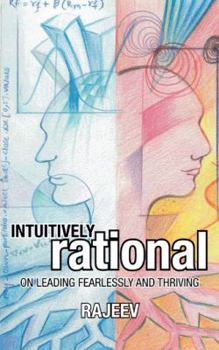 Paperback Intuitively Rational: On Leading Fearlessly and Thriving Book