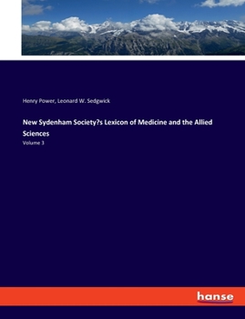 Paperback New Sydenham Society's Lexicon of Medicine and the Allied Sciences: Volume 3 Book