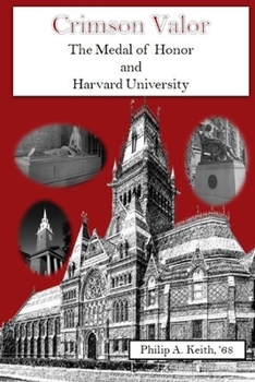 Paperback Crimson Valor: Harvard University Alumni and the Medal of Honor Book