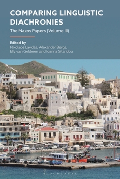 Comparing Linguistic Diachronies : The Naxos Papers (Volume III)