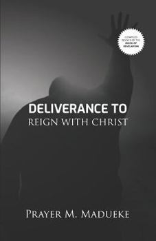 Paperback Deliverance To Reign With Christ Book