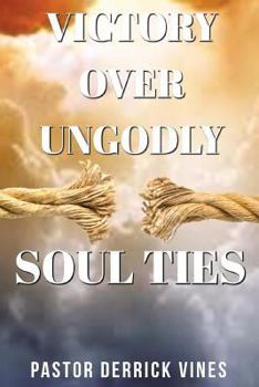 Paperback Victory Over Ungodly Soul Ties Book