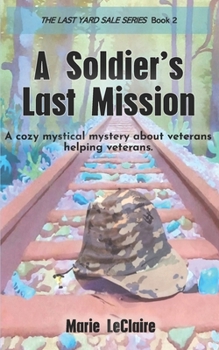 Paperback A Soldier's Last Mission: A fallen soldier reaches out from beyond the grave to save his son's life. Book