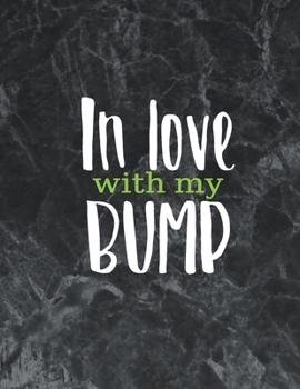 In Love With My Bump: Pregnancy Journal pregnancy journal for first time moms