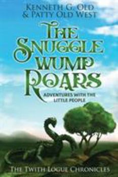 Paperback The SnuggleWump ROARS: The Twith Logue Chronicles Book