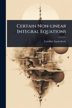 Paperback Certain Non-linear Integral Equations Book