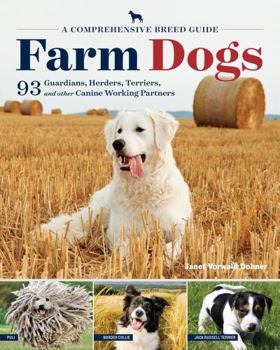 Paperback Farm Dogs: A Comprehensive Breed Guide to 93 Guardians, Herders, Terriers, and Other Canine Working Partners Book