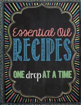 Paperback Essential Oil Recipes: One Drop at a Time Book