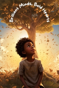 Paperback Brilliant Minds, Bold Hearts: A Black History Picture Book