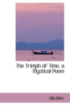 The Trimph of Time, a Mystical Poem