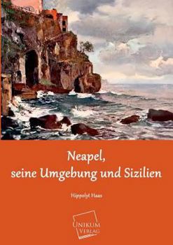 Paperback Neapel, Seine Umgebung Und Sizilien [German] Book