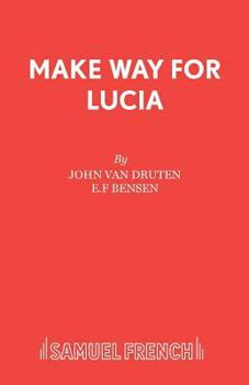 Make Way for Lucia: A Play in Three Acts