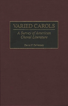 Hardcover Varied Carols: A Survey of American Choral Literature Book