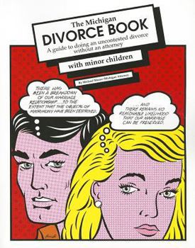 Paperback The Michigan Divorce Book: A Guide to Doing an Uncontested Divorce without an Attorney (with minor children) Book