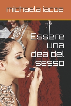 Paperback Essere una dea del sesso [Italian] Book