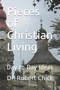 Paperback Pieces of Christian Living: Day to Day Ideas Book