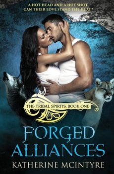 Forged Alliances (Tribal Spirits) - Book #1 of the Tribal Spirits