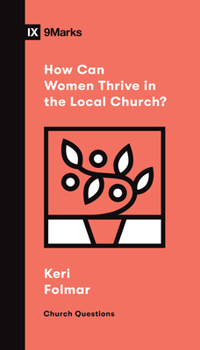 Paperback How Can Women Thrive in the Local Church? Book