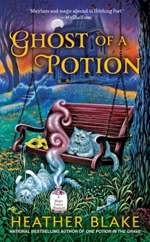 Ghost of a Potion - Book #3 of the Magic Potion Mystery