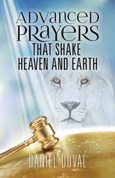 Paperback Advanced Prayers That Shake Heaven and Earth Book