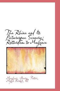 Paperback The Rhine and Its Picturesque Scenery: Rotterdam to Mayence Book