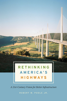 Hardcover Rethinking America's Highways: A 21st-Century Vision for Better Infrastructure Book