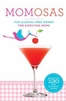 Paperback Momosas: Fun Alcohol-Free Drinks for Expecting Moms Book