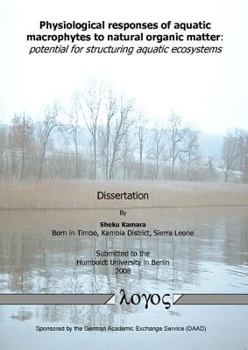 Paperback Physiological Responses of Aquatic Macrophytes to Natural Organic Matter: Potential for Structuring Aquatic Ecosystems Book